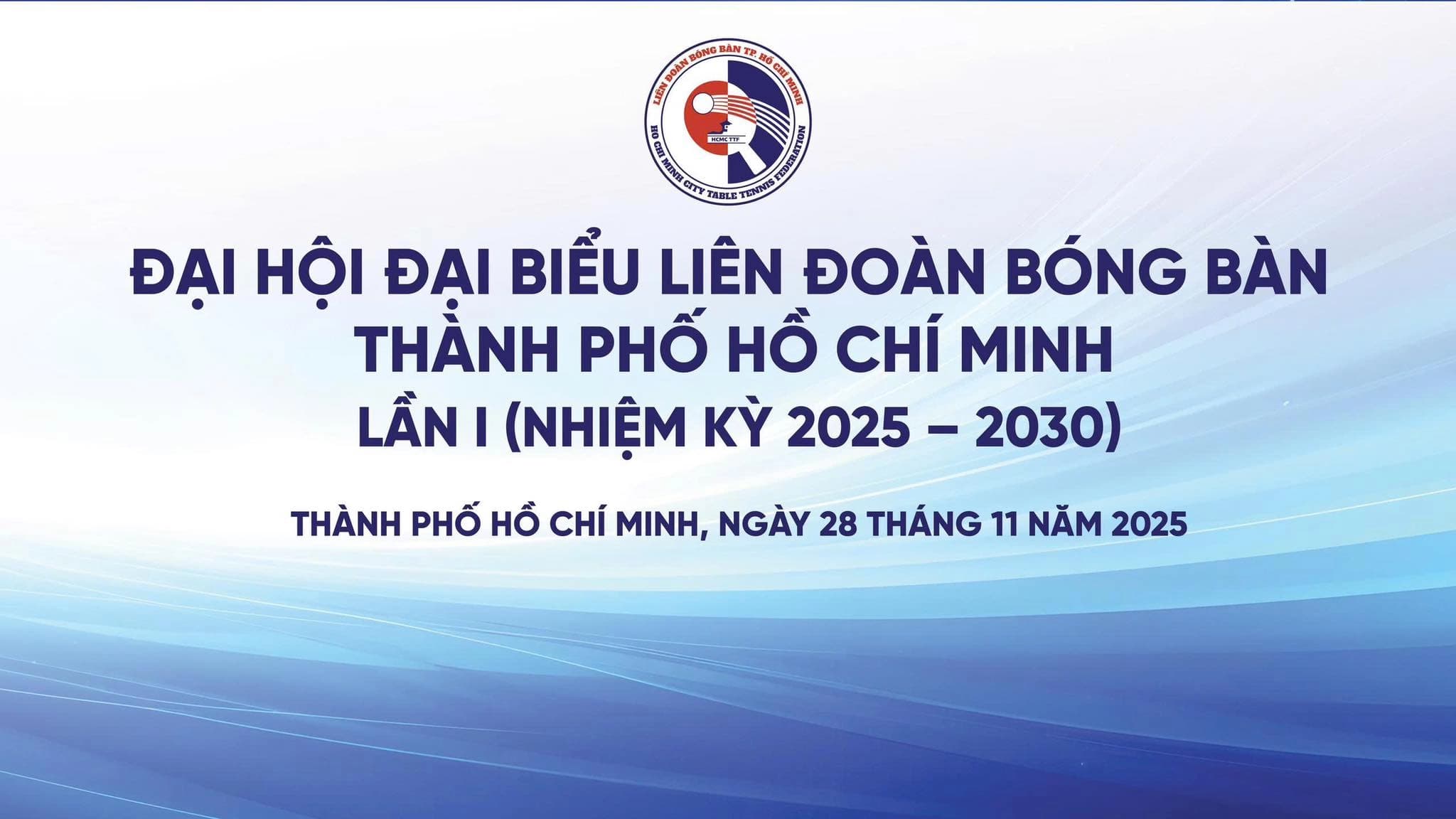 Đại hội đại biểu Liên đoàn Bóng bàn Thành phố Hồ Chí Minh lần 1 ( Nhiệm kì 2025-2030)